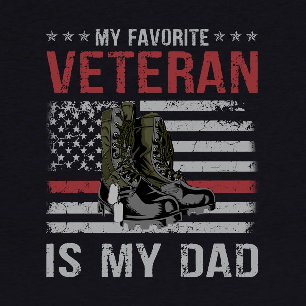 Dad Father's Day My Favorite Veteran Is My Father Proud Kids Veteran Day Gift by peskybeater